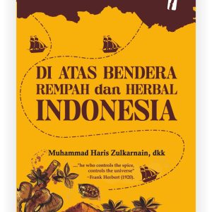 Di Atas Bendera Rempah dan Herbal Indonesia