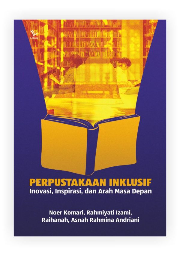 Cover Web Perpustakaan Inklusif Perpustakaan Inklusif Inovasi, Inspirasi, dan Arah Masa Depan