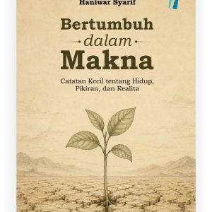 Bertumbuh dalam makna  catatan kecil tentang hidup, pikiran, dan realita