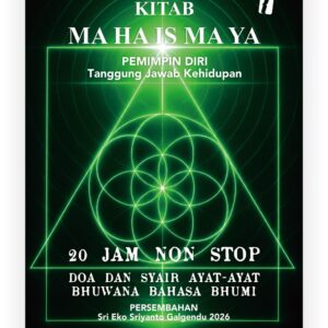 Kitab MA HA IS MA YA : Pemimpin Diri Tanggung Jawab Kehidupan 20 Jam Non Stop Doa dan Syair Ayat-Ayat Bhuwana Bahasa Bhumi