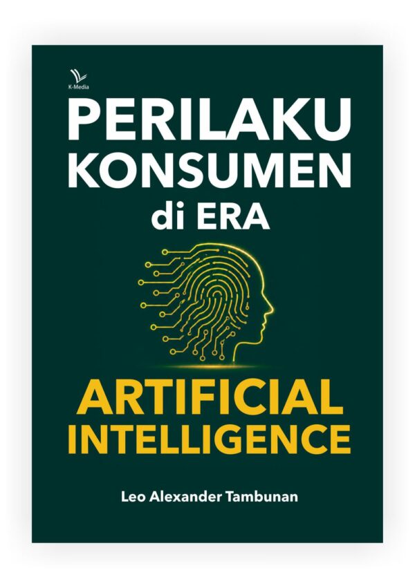 Buku Perilaku Konsumen di Era Artificial Intelligence Perilaku Konsumen di Era Artificial Intelligence