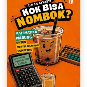 Kok Bisa Nombok? : Matematika warung untuk menyelamatkan dompetmu